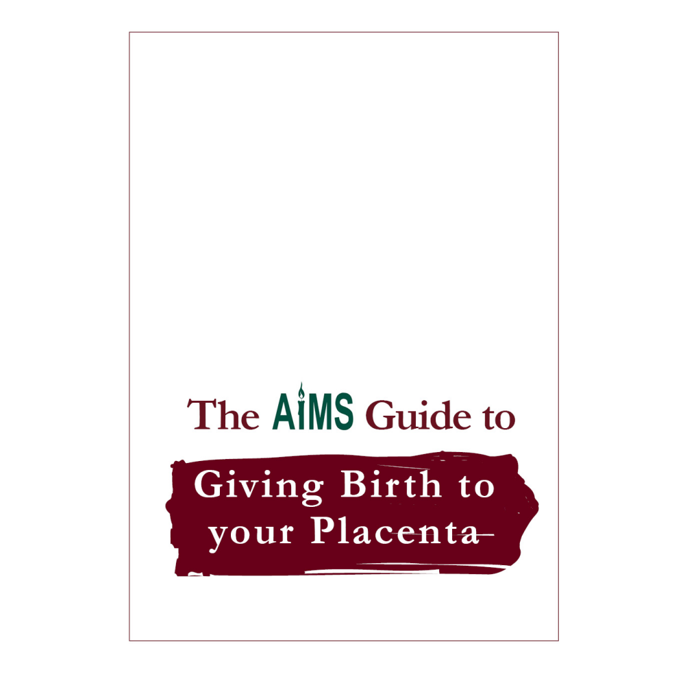 AIMS Guide to Giving Birth to Your Placenta