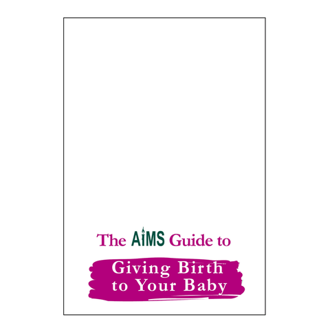 AIMS Guide to Giving Birth to Your Baby