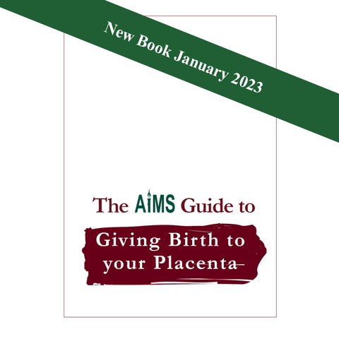 AIMS Guide to Giving Birth to Your Placenta