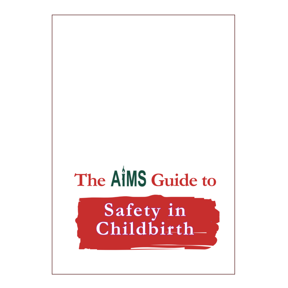 AIMS Guide to Safety In Childbirth